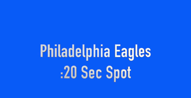 Philadelphia Eagles :20 Sec Spot